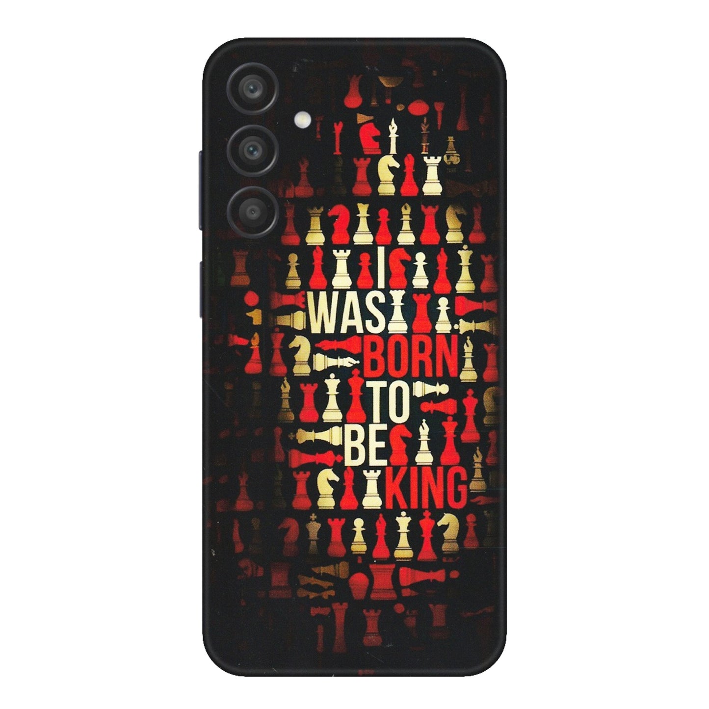 Samsung A/S Series Phone Skins (All Models) - Born To Be King - Matte Finish (M-73) Samsung Galaxy A15 (5G)