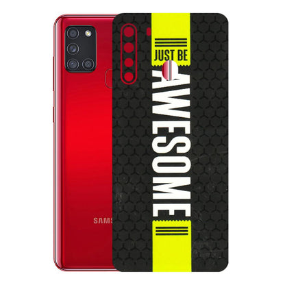 Samsung A/S Series Phone Skins (All Models) - Just Be Awesome - 3D Embossed Finish (L-101) Samsung Galaxy A21