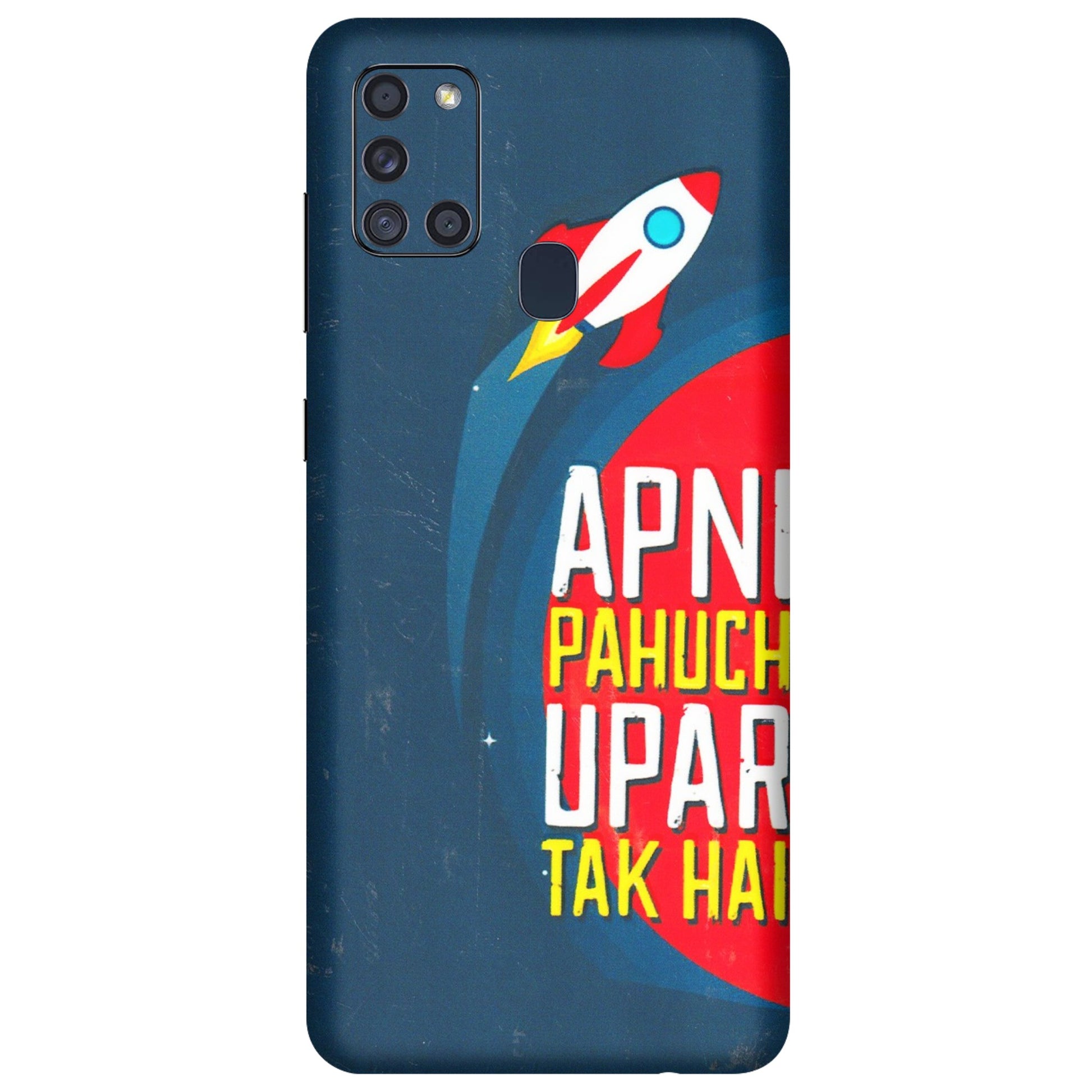 Samsung A/S Series Phone Skins (All Models) - Apni Pahuch Upar Tak Hai - 3D Embossed Finish (L-276) Samsung Galaxy A21S