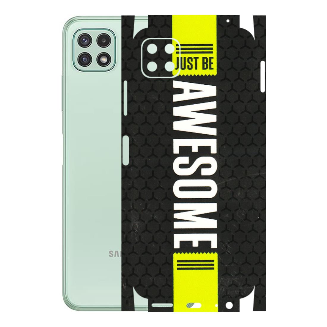 Samsung A/S Series Phone Skins (All Models) - Just Be Awesome - 3D Embossed Finish (L-101) Samsung Galaxy A22 (5G)