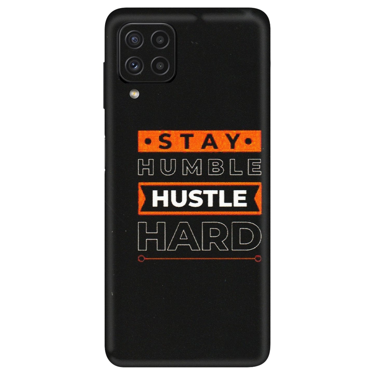 Samsung A/S Series Phone Skins (All Models) - Stay Humble Stay Hard - Matte Finish (M-48) Samsung Galaxy A22