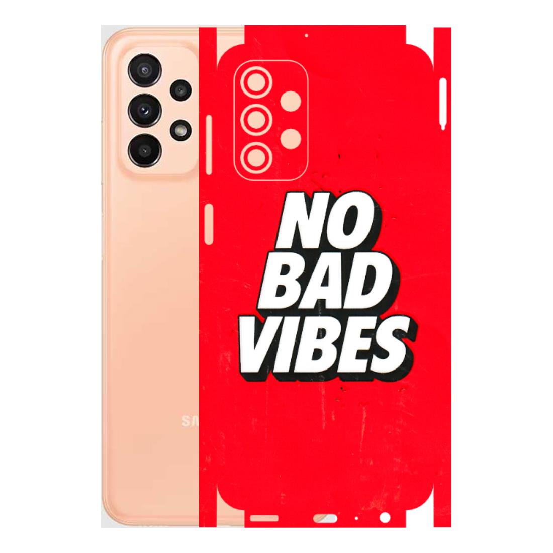 Samsung A/S Series Phone Skins (All Models) - No Bad Vibes - 3D Embossed Finish (L-280) Samsung Galaxy A23 (5G)