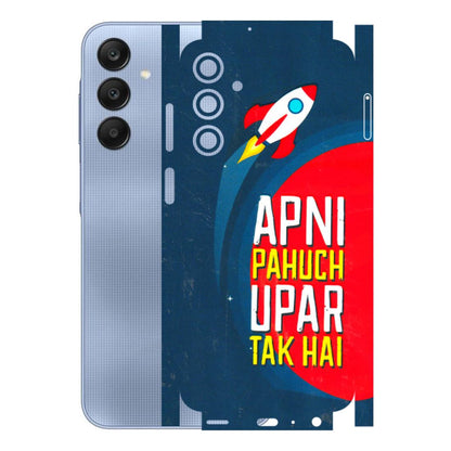 Samsung A/S Series Phone Skins (All Models) - Apni Pahuch Upar Tak Hai - 3D Embossed Finish (L-276) Samsung Galaxy A25 (5G)