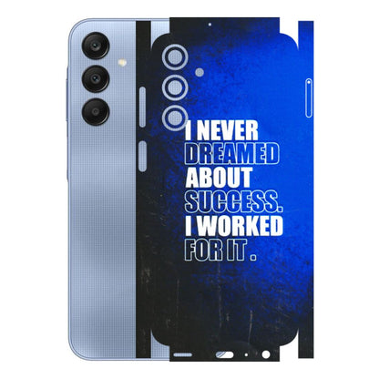 Samsung A/S Series Phone Skins (All Models) - I Never Dreamed About Success - 3D Embossed Finish (L-283) Samsung Galaxy A25 (5G)