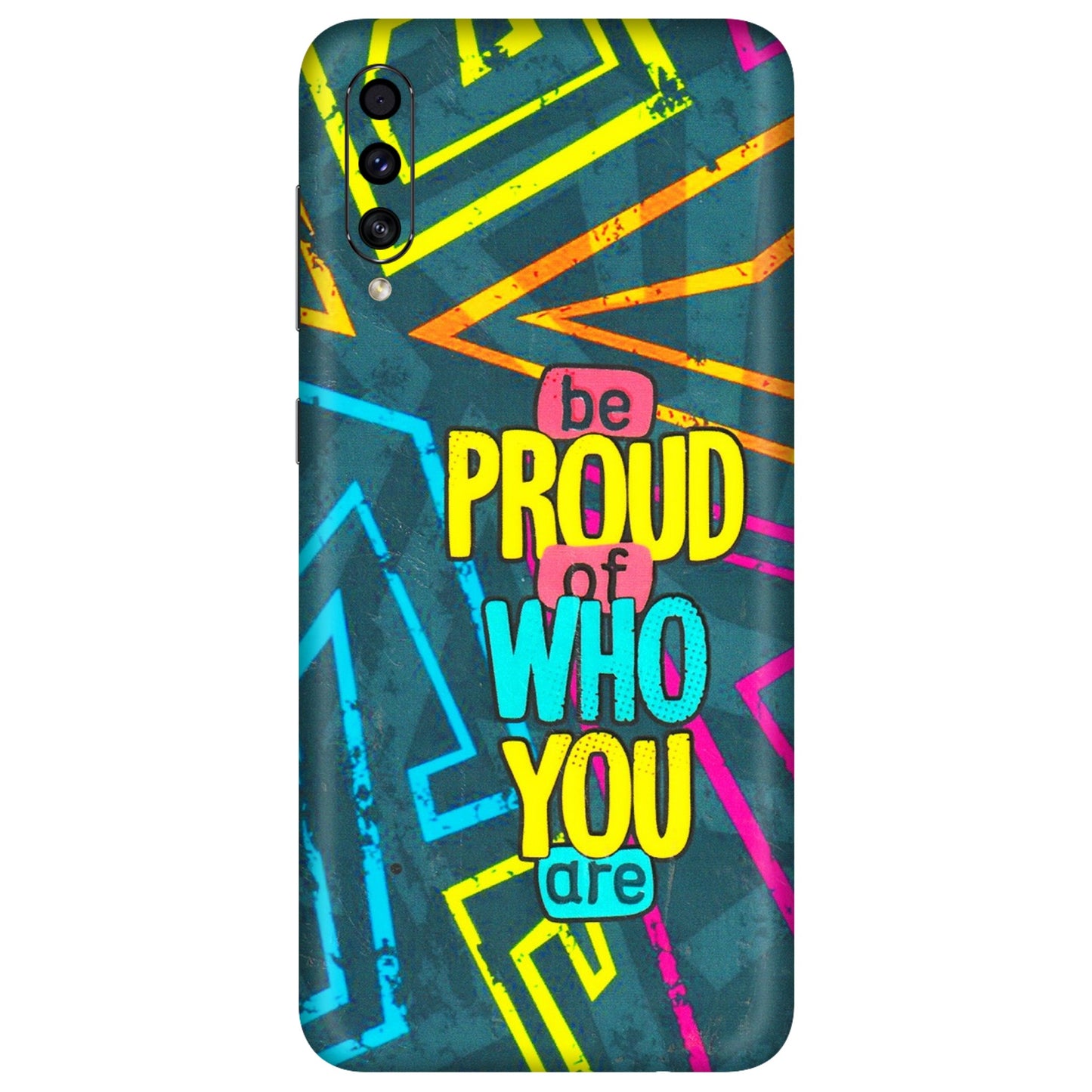Samsung A/S Series Phone Skins (All Models) - Be Proud Of Who You Are - 3D Embossed Finish (L-277) Samsung Galaxy A30s