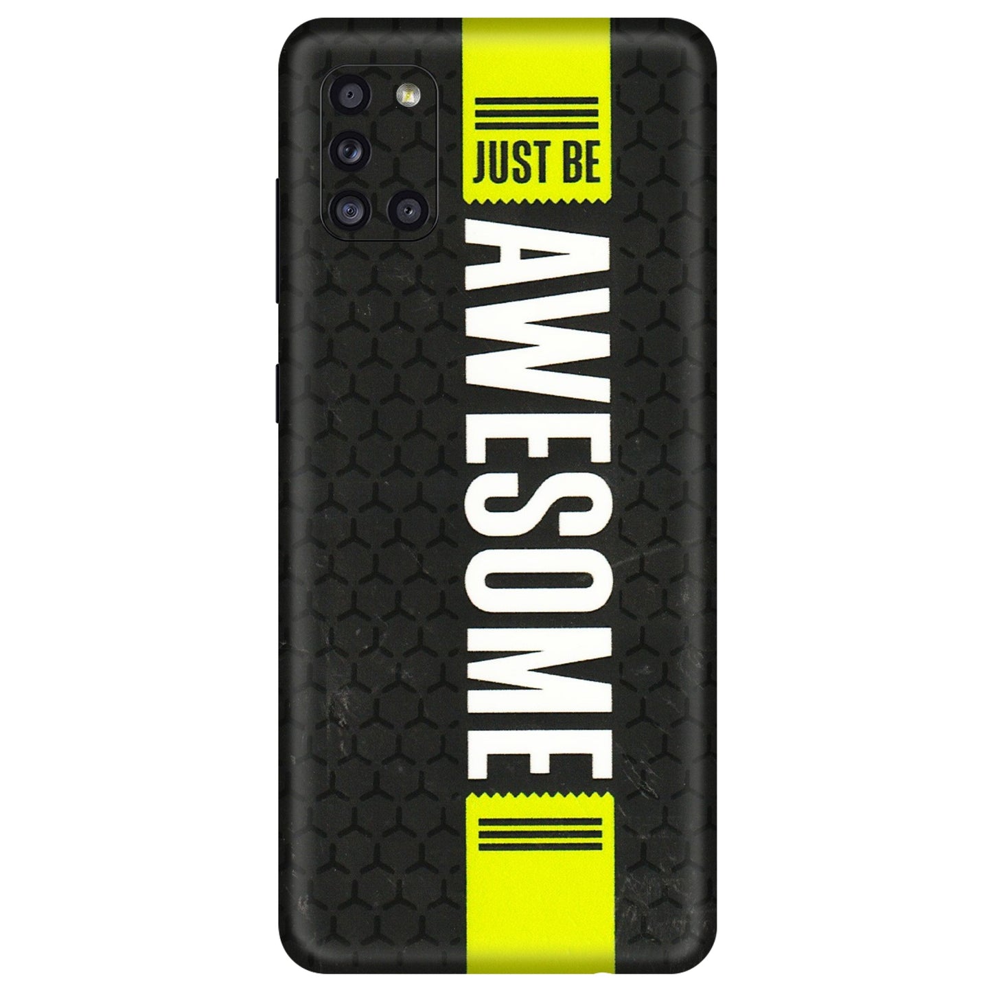 Samsung A/S Series Phone Skins (All Models) - Just Be Awesome - 3D Embossed Finish (L-101) Samsung Galaxy A31