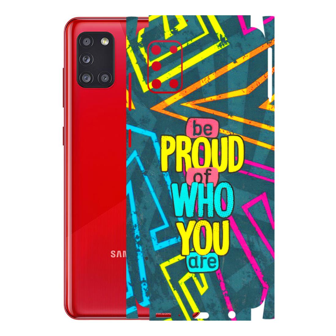 Samsung A/S Series Phone Skins (All Models) - Be Proud Of Who You Are - 3D Embossed Finish (L-277) Samsung Galaxy A31