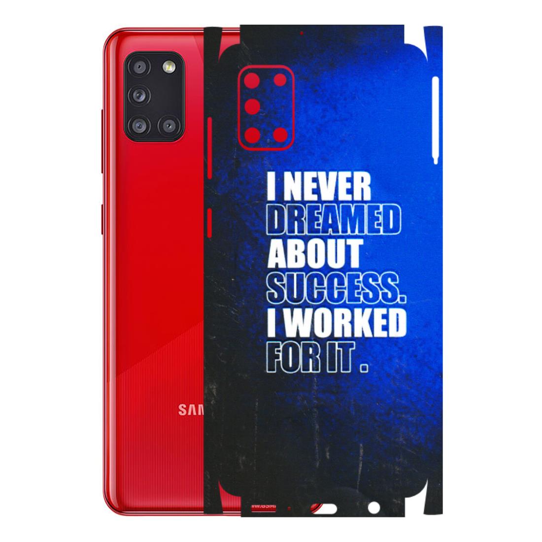 Samsung A/S Series Phone Skins (All Models) - I Never Dreamed About Success - 3D Embossed Finish (L-283) Samsung Galaxy A31