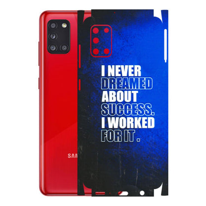 Samsung A/S Series Phone Skins (All Models) - I Never Dreamed About Success - 3D Embossed Finish (L-283) Samsung Galaxy A31
