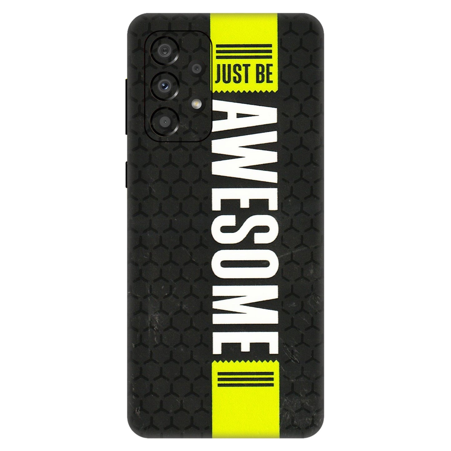 Samsung A/S Series Phone Skins (All Models) - Just Be Awesome - 3D Embossed Finish (L-101) Samsung Galaxy A33(5G)