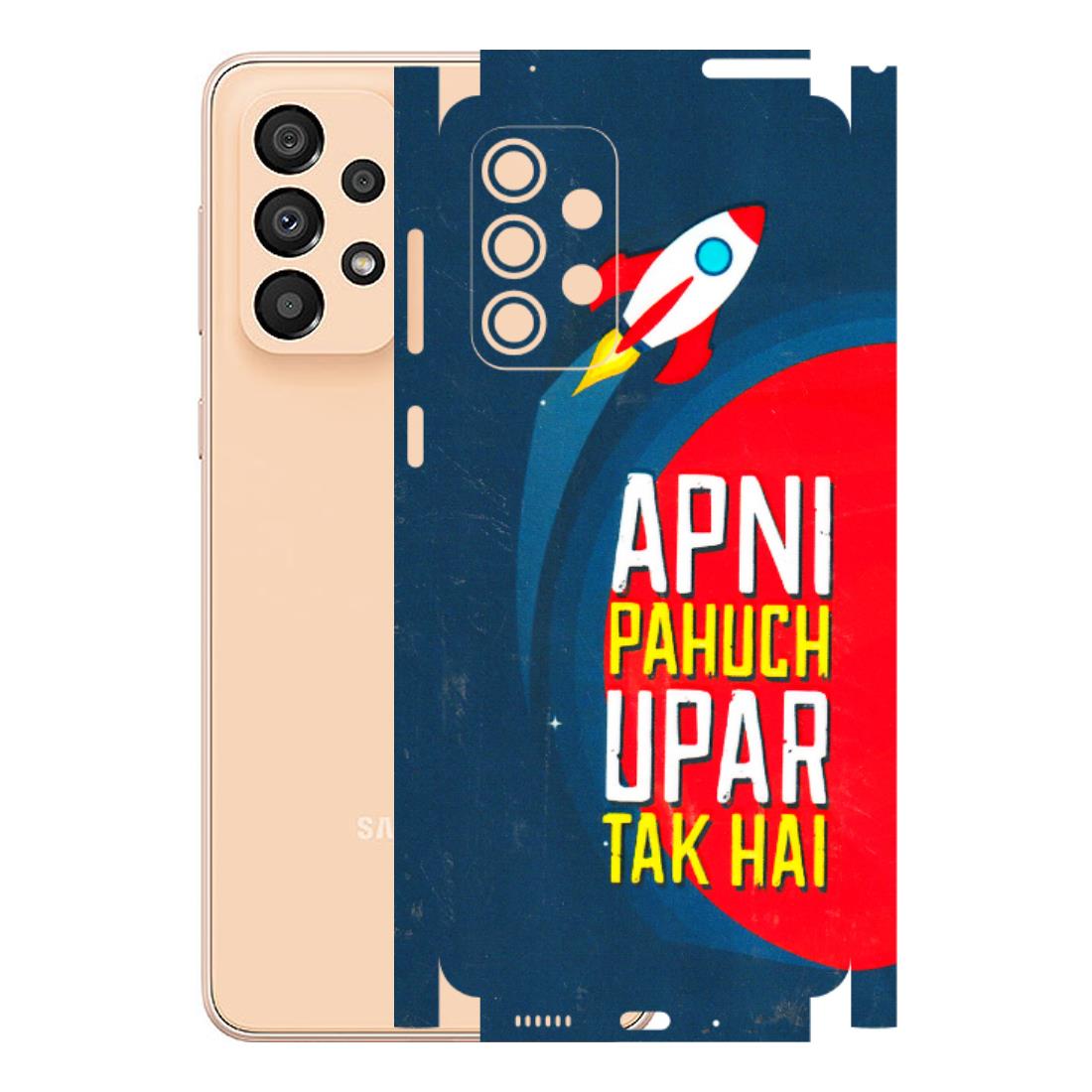 Samsung A/S Series Phone Skins (All Models) - Apni Pahuch Upar Tak Hai - 3D Embossed Finish (L-276) Samsung Galaxy A33(5G)
