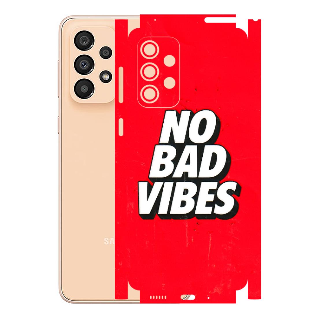 Samsung A/S Series Phone Skins (All Models) - No Bad Vibes - 3D Embossed Finish (L-280) Samsung Galaxy A33(5G)