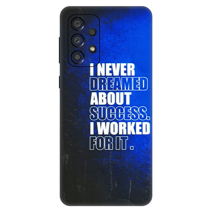 Samsung A/S Series Phone Skins (All Models) - I Never Dreamed About Success - 3D Embossed Finish (L-283) Samsung Galaxy A33(5G)