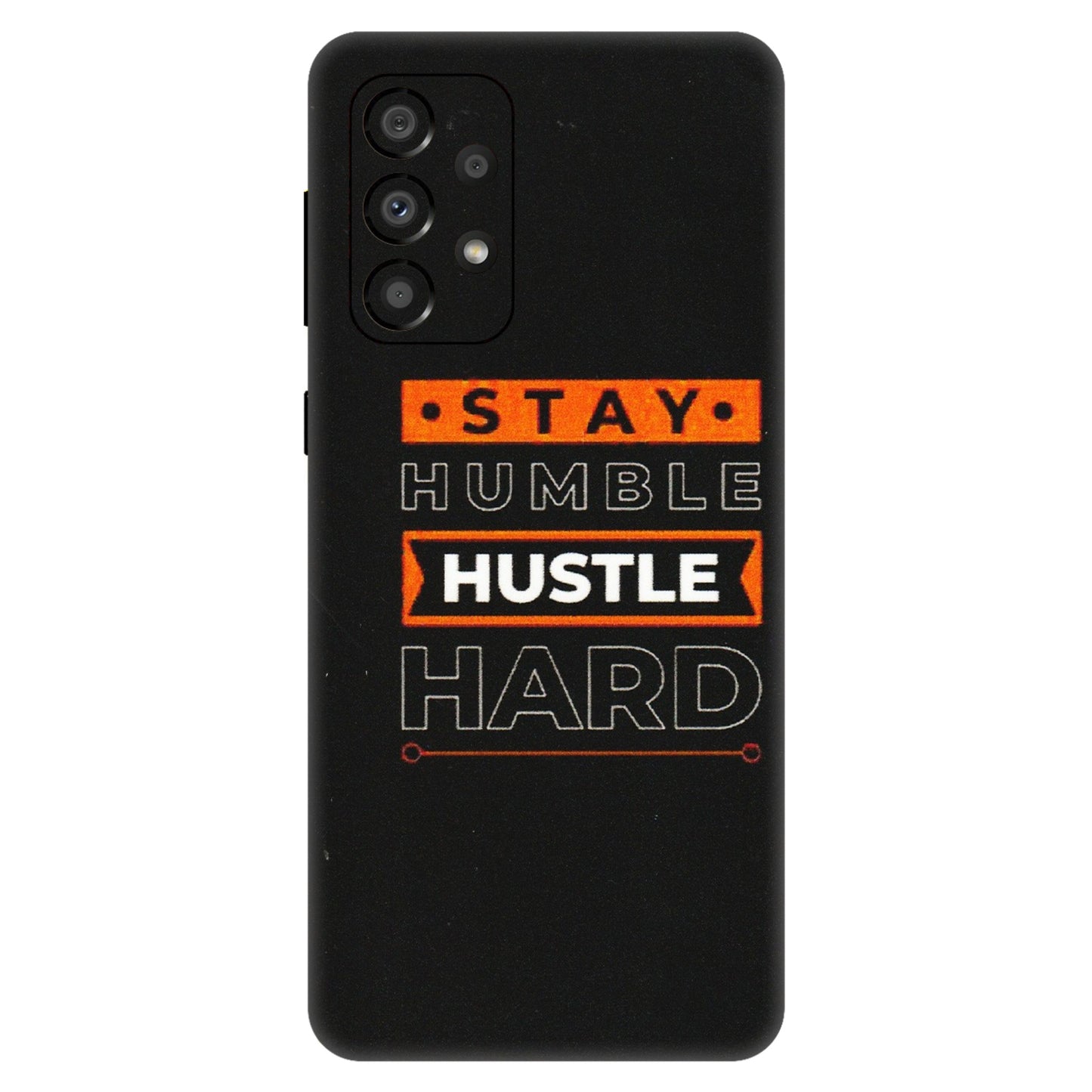 Samsung A/S Series Phone Skins (All Models) - Stay Humble Stay Hard - Matte Finish (M-48) Samsung Galaxy A33(5G)