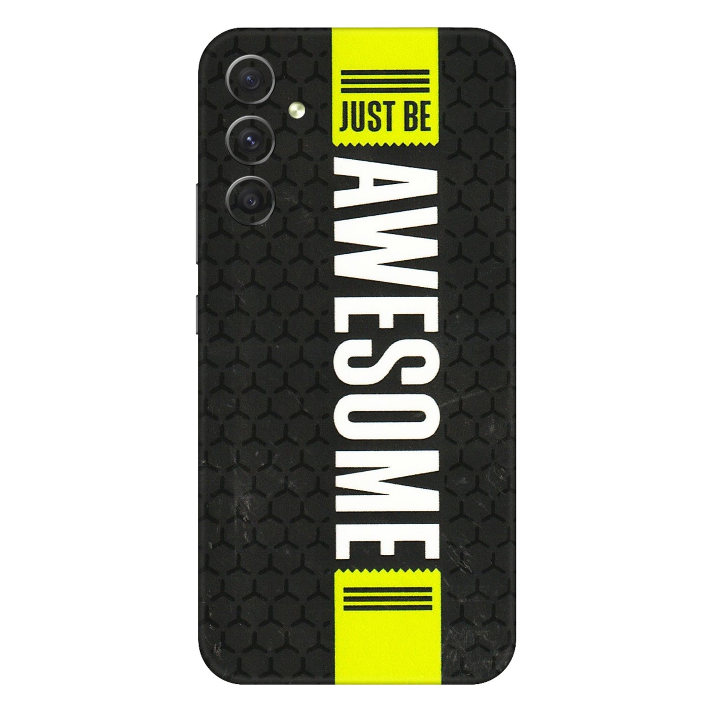 Samsung A/S Series Phone Skins (All Models) - Just Be Awesome - 3D Embossed Finish (L-101) Samsung Galaxy A34 (5G)