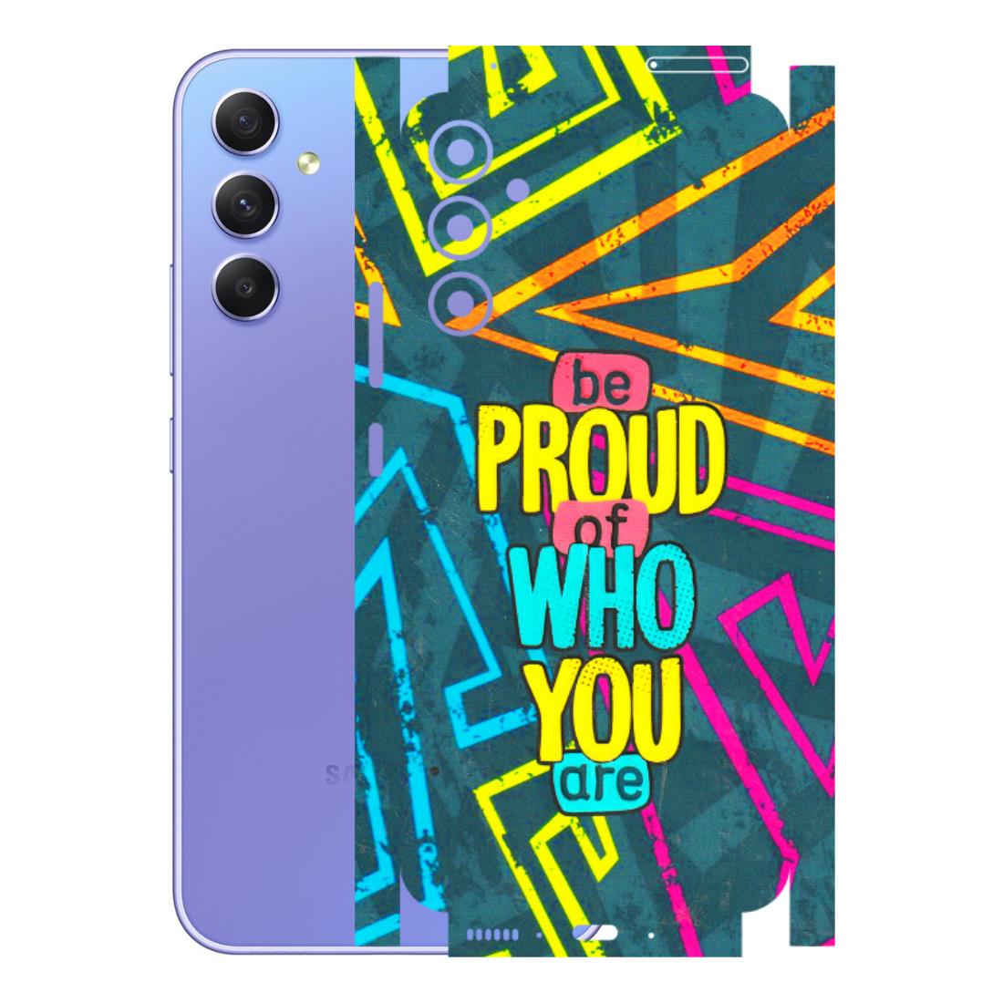 Samsung A/S Series Phone Skins (All Models) - Be Proud Of Who You Are - 3D Embossed Finish (L-277) Samsung Galaxy A34 (5G)