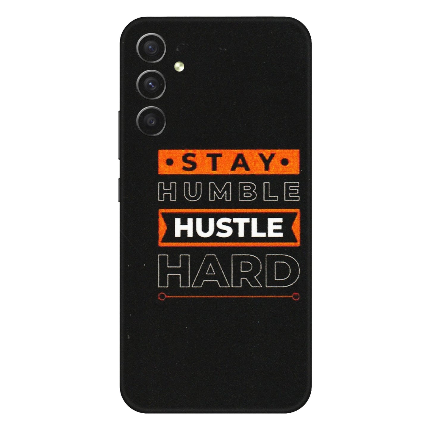 Samsung A/S Series Phone Skins (All Models) - Stay Humble Stay Hard - Matte Finish (M-48) Samsung Galaxy A34 (5G)