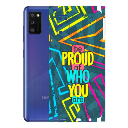 Samsung A/S Series Phone Skins (All Models) - Be Proud Of Who You Are - 3D Embossed Finish (L-277) Samsung Galaxy A41
