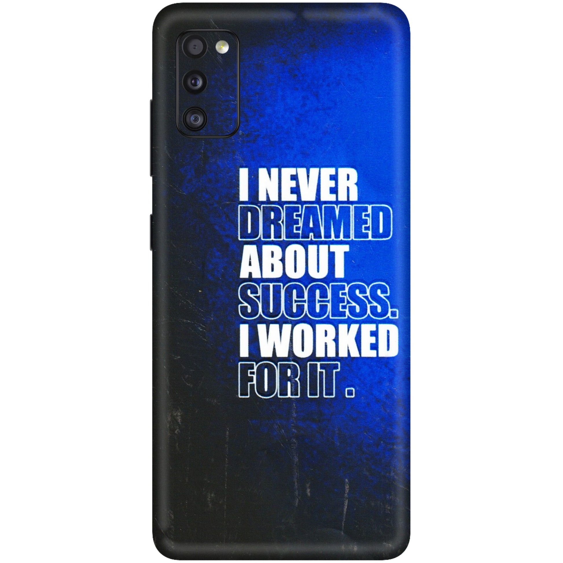 Samsung A/S Series Phone Skins (All Models) - I Never Dreamed About Success - 3D Embossed Finish (L-283) Samsung Galaxy A41