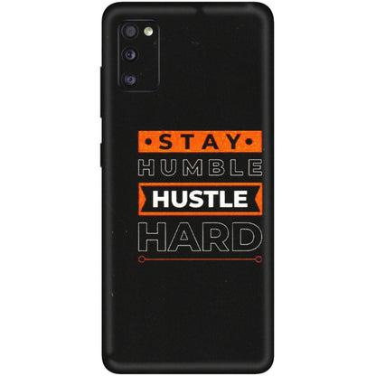 Samsung A/S Series Phone Skins (All Models) - Stay Humble Stay Hard - Matte Finish (M-48) Samsung Galaxy A41