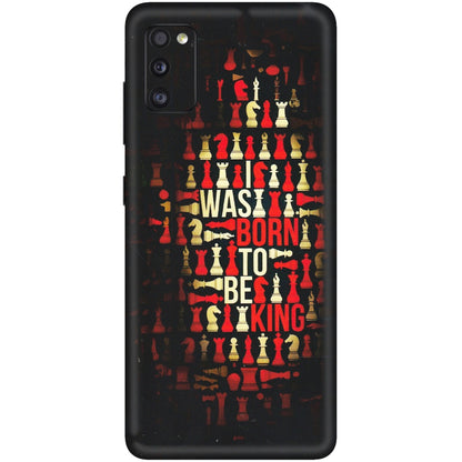 Samsung A/S Series Phone Skins (All Models) - Born To Be King - Matte Finish (M-73) Samsung Galaxy A41