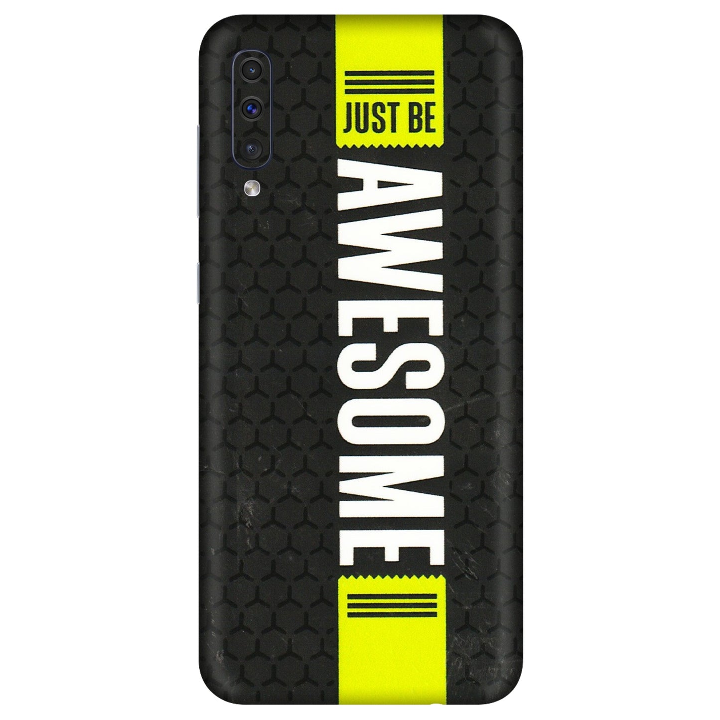 Samsung A/S Series Phone Skins (All Models) - Just Be Awesome - 3D Embossed Finish (L-101) Samsung Galaxy A50