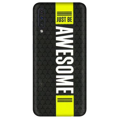 Samsung A/S Series Phone Skins (All Models) - Just Be Awesome - 3D Embossed Finish (L-101) Samsung Galaxy A50