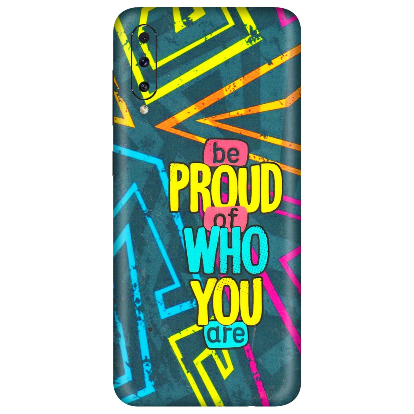 Samsung A/S Series Phone Skins (All Models) - Be Proud Of Who You Are - 3D Embossed Finish (L-277) Samsung Galaxy A50S
