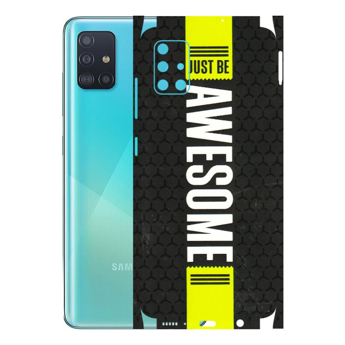 Samsung A/S Series Phone Skins (All Models) - Just Be Awesome - 3D Embossed Finish (L-101) Samsung Galaxy A51