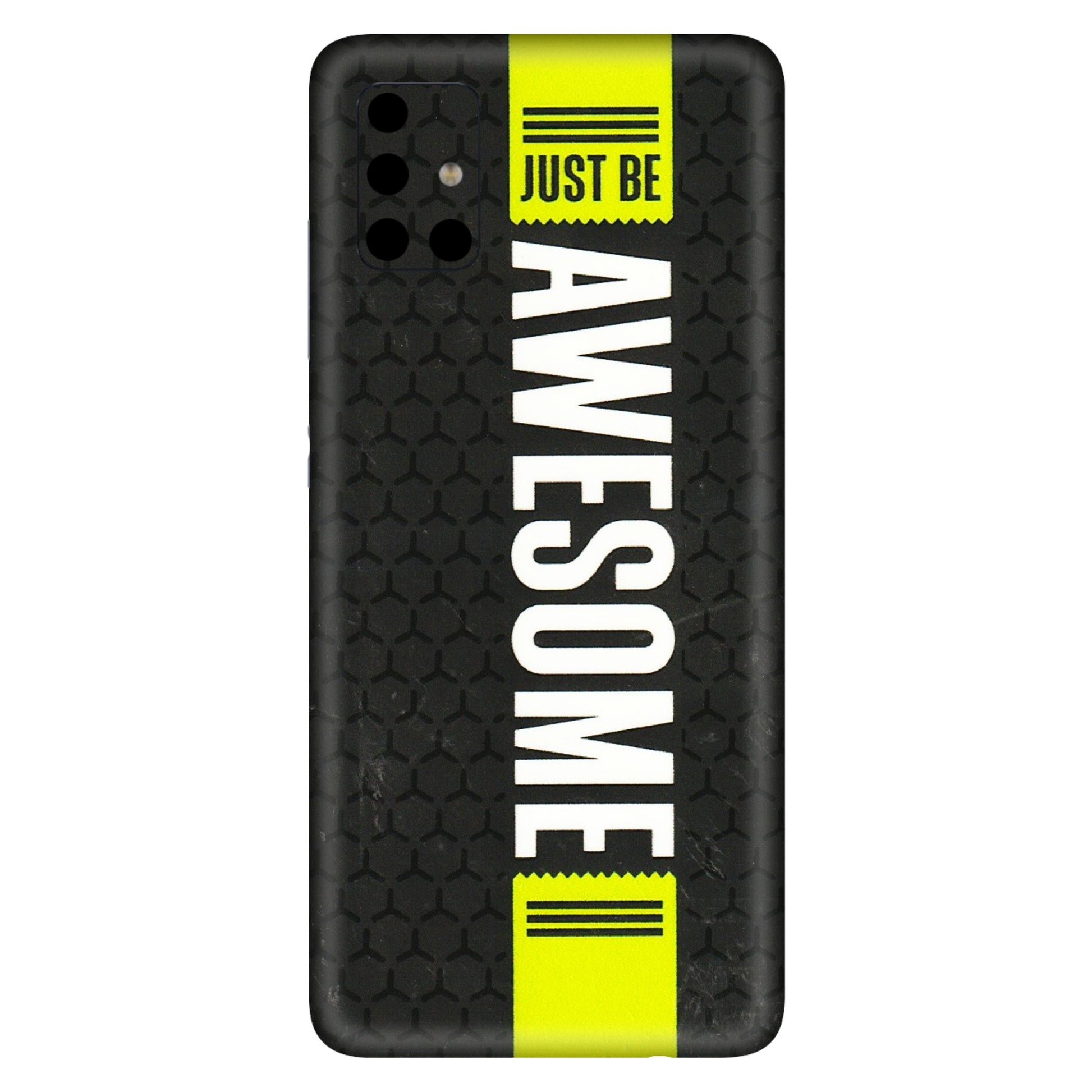 Samsung A/S Series Phone Skins (All Models) - Just Be Awesome - 3D Embossed Finish (L-101) Samsung Galaxy A51