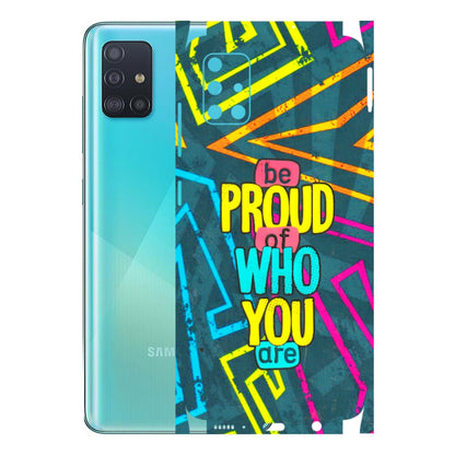Samsung A/S Series Phone Skins (All Models) - Be Proud Of Who You Are - 3D Embossed Finish (L-277) Samsung Galaxy A51