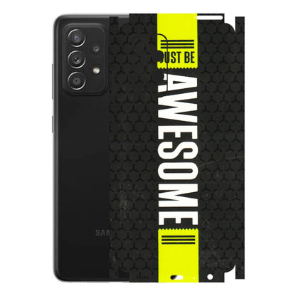Samsung A/S Series Phone Skins (All Models) - Just Be Awesome - 3D Embossed Finish (L-101) Samsung Galaxy A52s (5G)