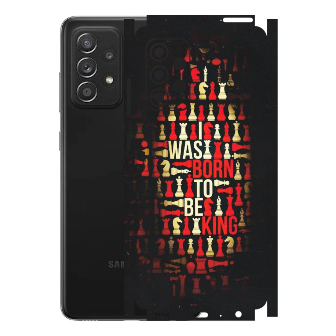 Samsung A/S Series Phone Skins (All Models) - Born To Be King - Matte Finish (M-73) Samsung Galaxy A52s (5G)