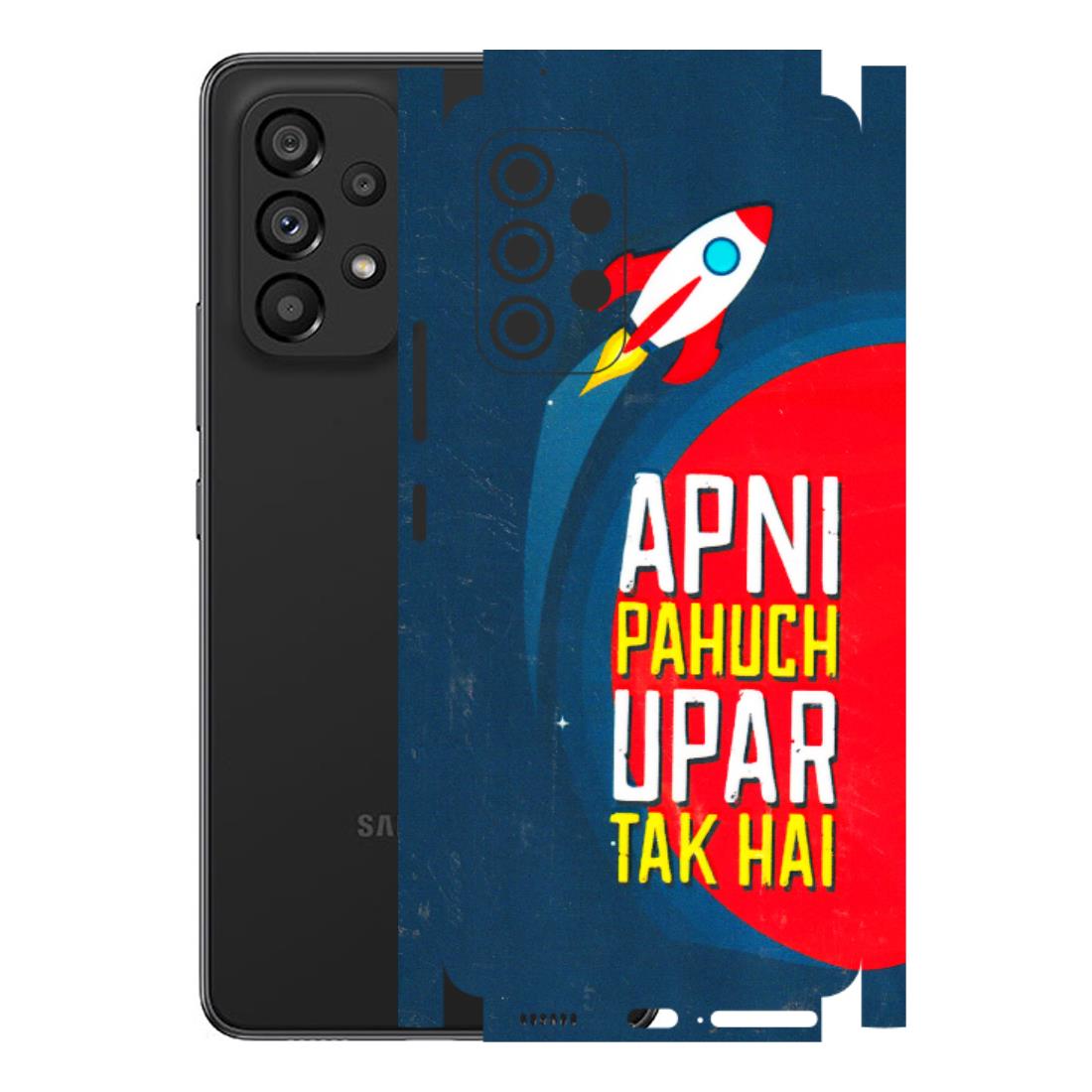 Samsung M/F/Note/Flip and C Phone Skins (All Models) - Apni Pahuch Upar Tak Hai - 3D Embossed Finish (L-276) Samsung Galaxy A53 (5G)