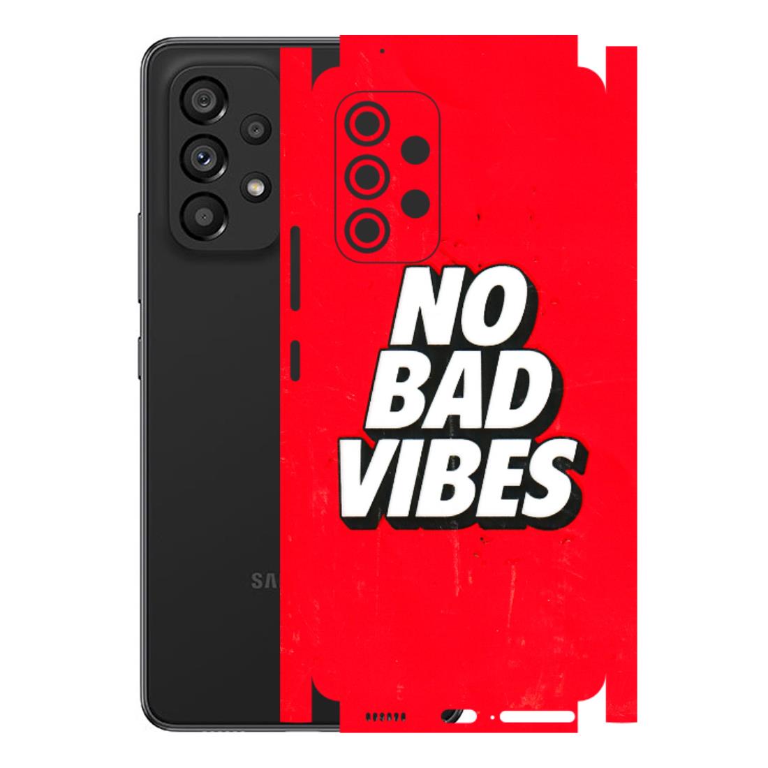 Samsung M/F/Note/Flip and C Phone Skins (All Models) - No Bad Vibes - 3D Embossed Finish (L-280) Samsung Galaxy A53 (5G)