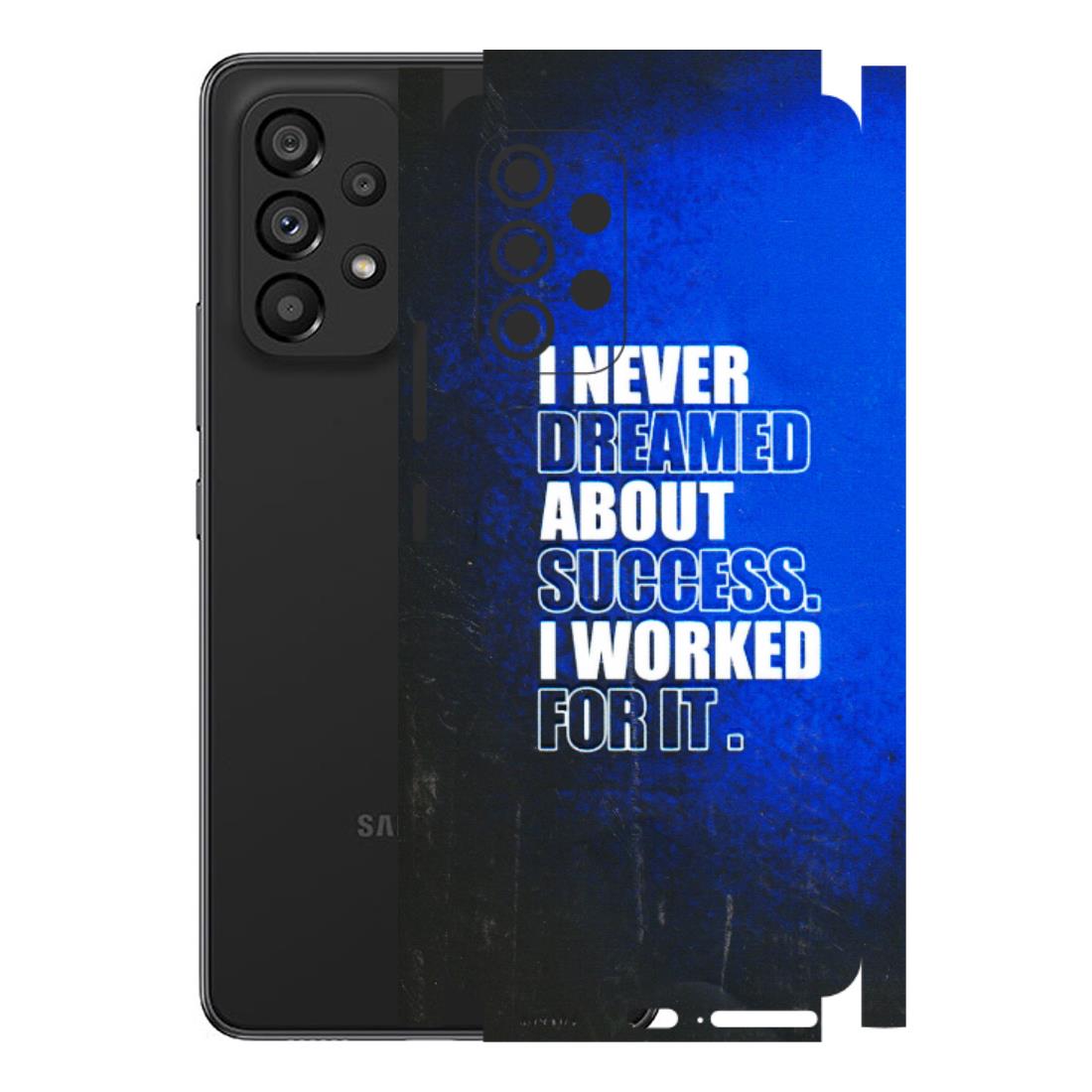 Samsung M/F/Note/Flip and C Phone Skins (All Models) - I Never Dreamed About Success - 3D Embossed Finish (L-283) Samsung Galaxy A53 (5G)