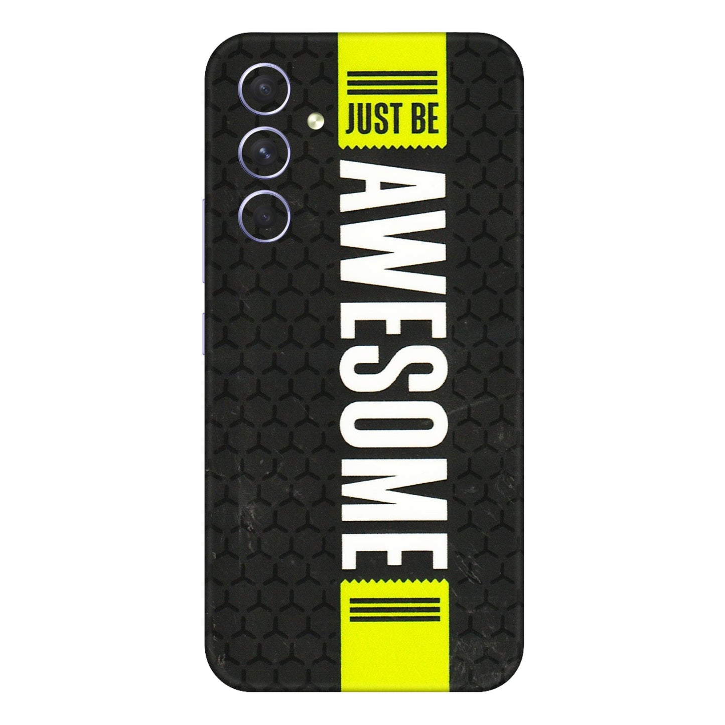 Samsung A/S Series Phone Skins (All Models) - Just Be Awesome - 3D Embossed Finish (L-101) Samsung Galaxy A54 (5G)