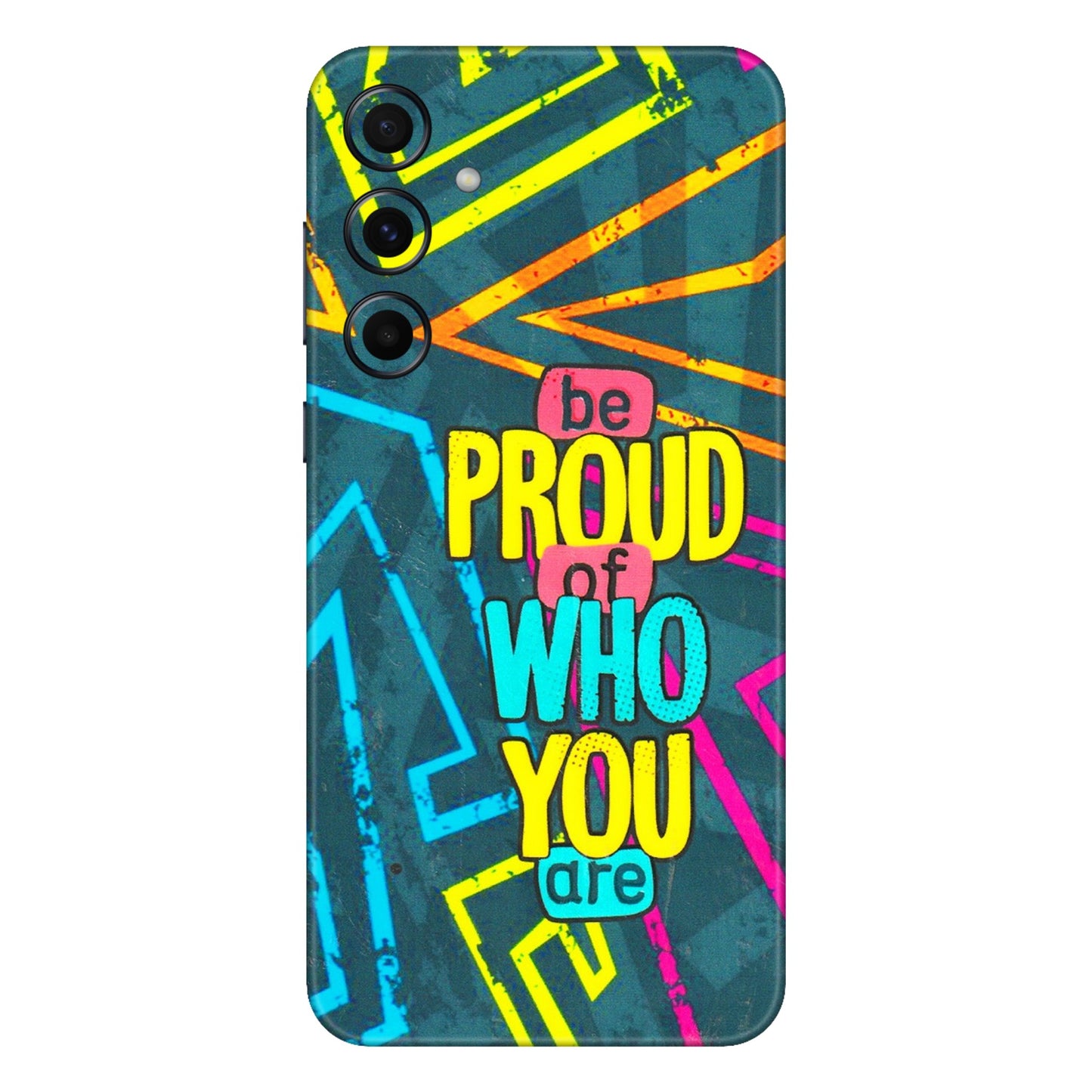 Samsung A/S Series Phone Skins (All Models) - Be Proud Of Who You Are - 3D Embossed Finish (L-277) Samsung Galaxy A55 (5G)