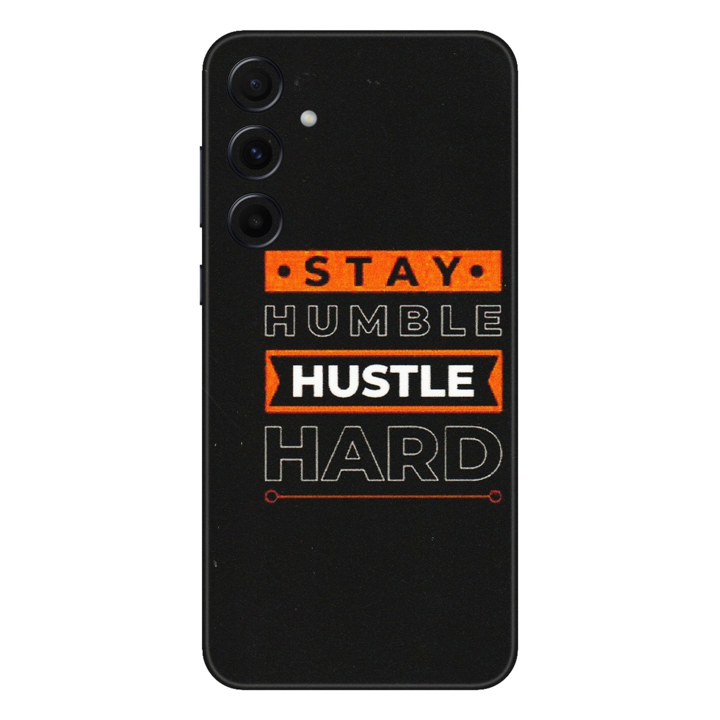 Samsung A/S Series Phone Skins (All Models) - Stay Humble Stay Hard - Matte Finish (M-48) Samsung Galaxy A55 (5G)