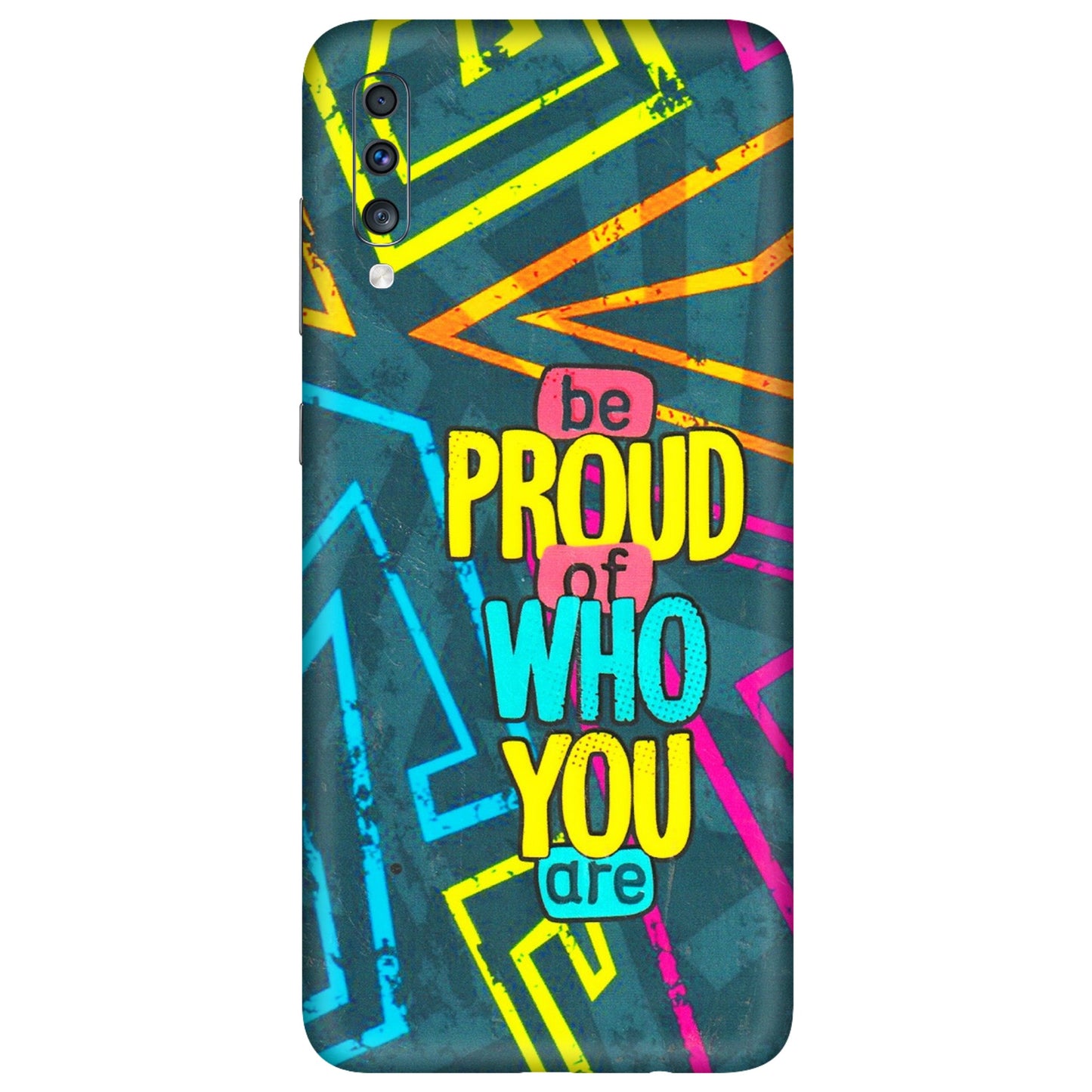 Samsung A/S Series Phone Skins (All Models) - Be Proud Of Who You Are - 3D Embossed Finish (L-277) Samsung Galaxy A70