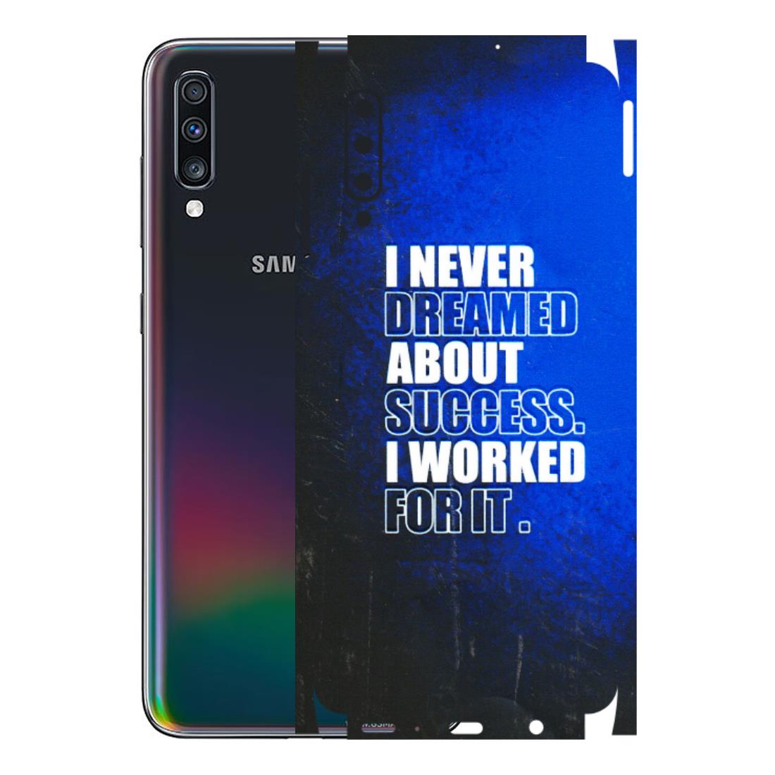 Samsung A/S Series Phone Skins (All Models) - I Never Dreamed About Success - 3D Embossed Finish (L-283) Samsung Galaxy A70