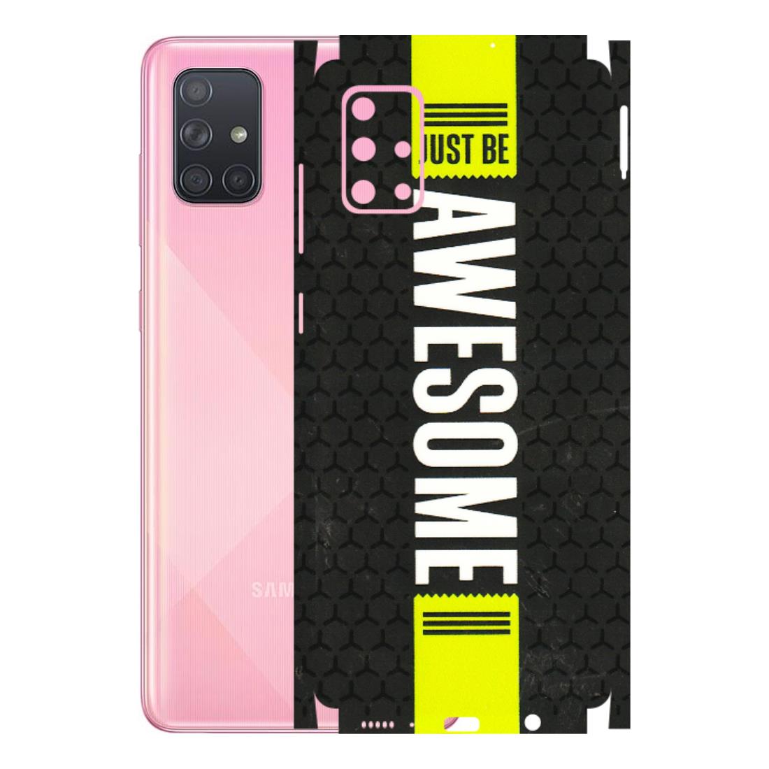 Samsung A/S Series Phone Skins (All Models) - Just Be Awesome - 3D Embossed Finish (L-101) Samsung Galaxy A71