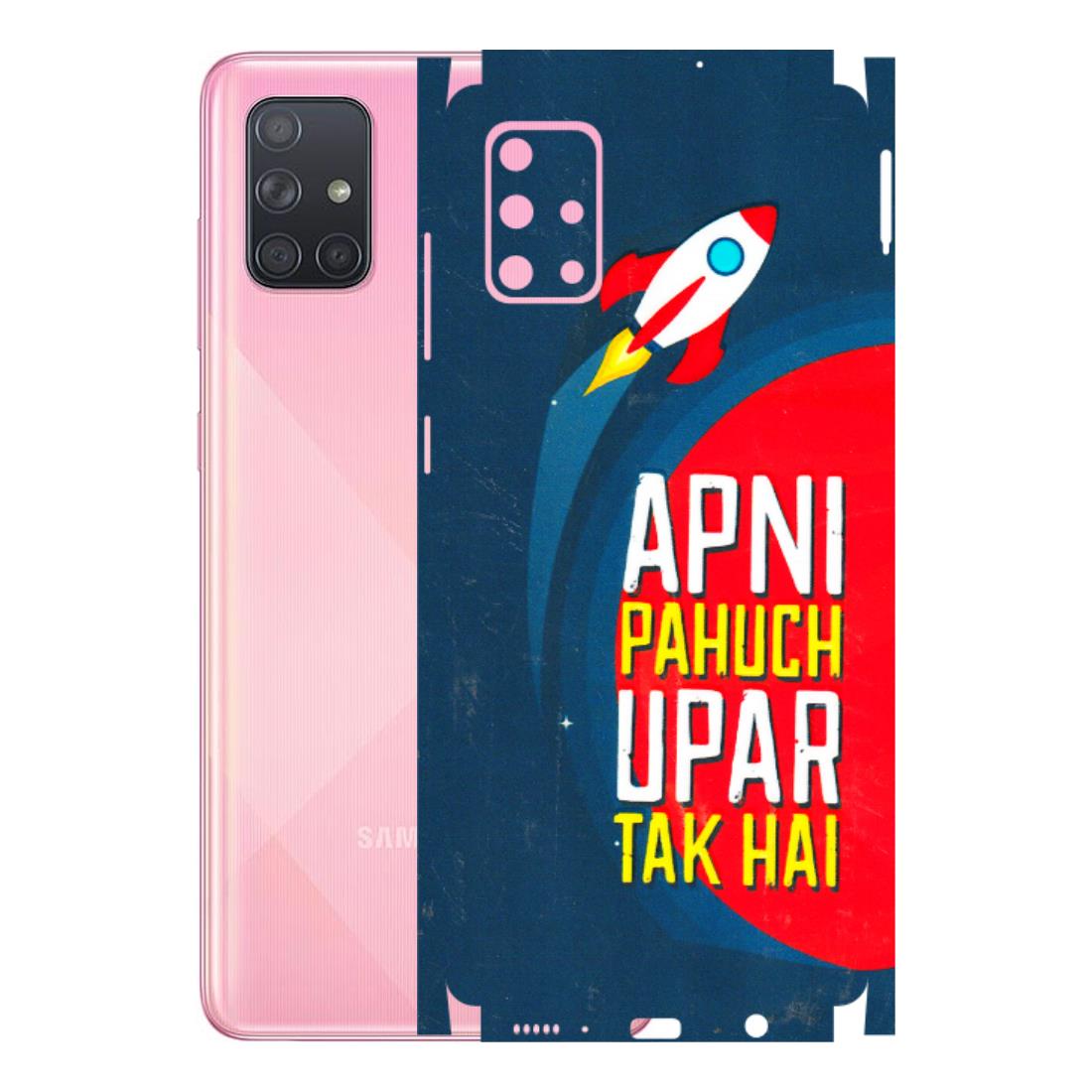 Samsung A/S Series Phone Skins (All Models) - Apni Pahuch Upar Tak Hai - 3D Embossed Finish (L-276) Samsung Galaxy A71