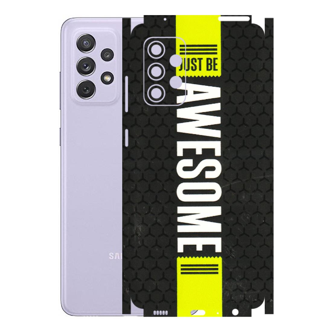 Samsung A/S Series Phone Skins (All Models) - Just Be Awesome - 3D Embossed Finish (L-101) Samsung Galaxy A72