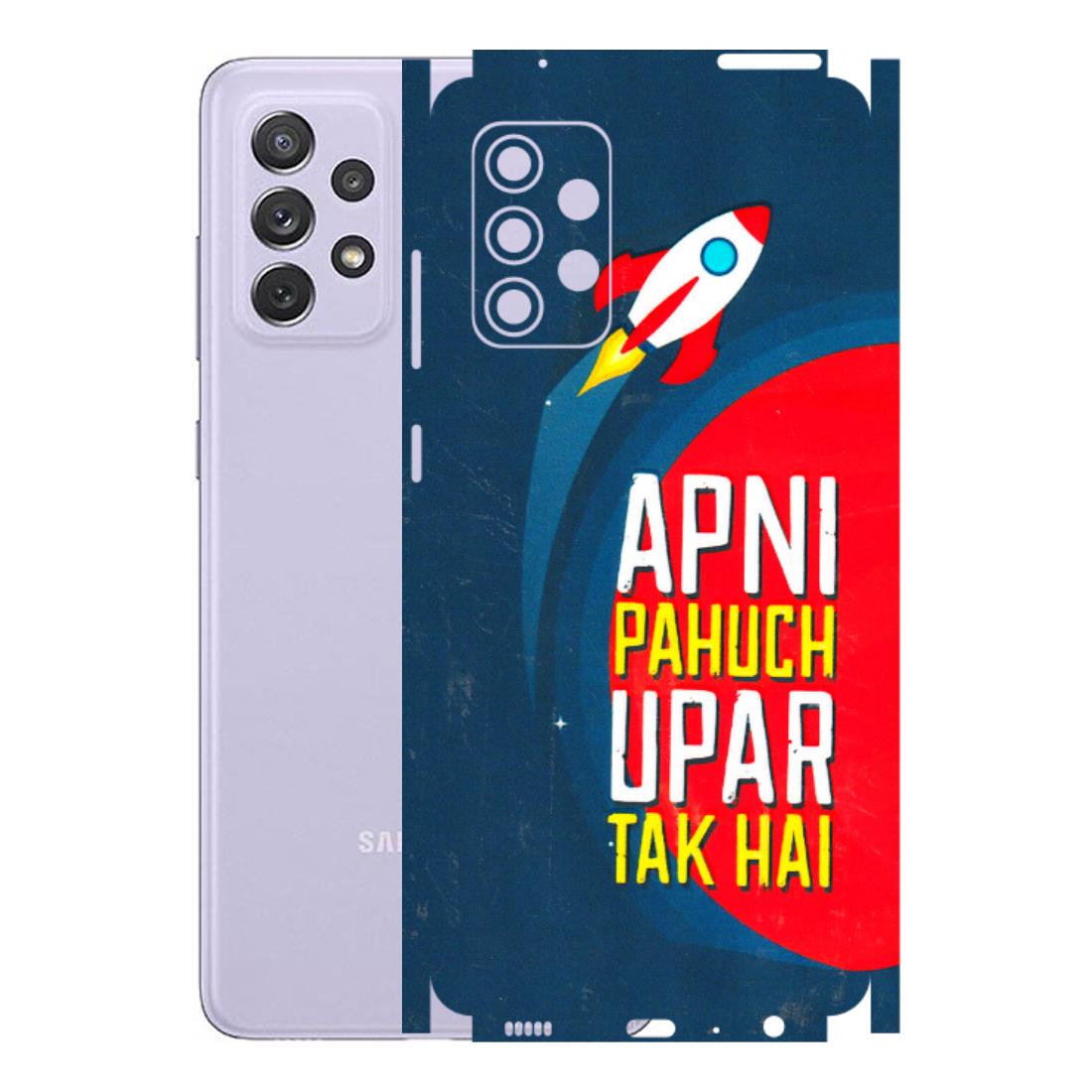 Samsung A/S Series Phone Skins (All Models) - Apni Pahuch Upar Tak Hai - 3D Embossed Finish (L-276) Samsung Galaxy A72