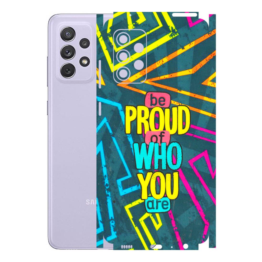 Samsung A/S Series Phone Skins (All Models) - Be Proud Of Who You Are - 3D Embossed Finish (L-277) Samsung Galaxy A72