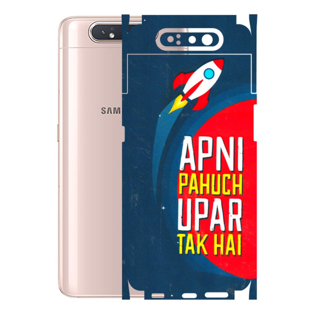 Samsung A/S Series Phone Skins (All Models) - Apni Pahuch Upar Tak Hai - 3D Embossed Finish (L-276) Samsung Galaxy A80