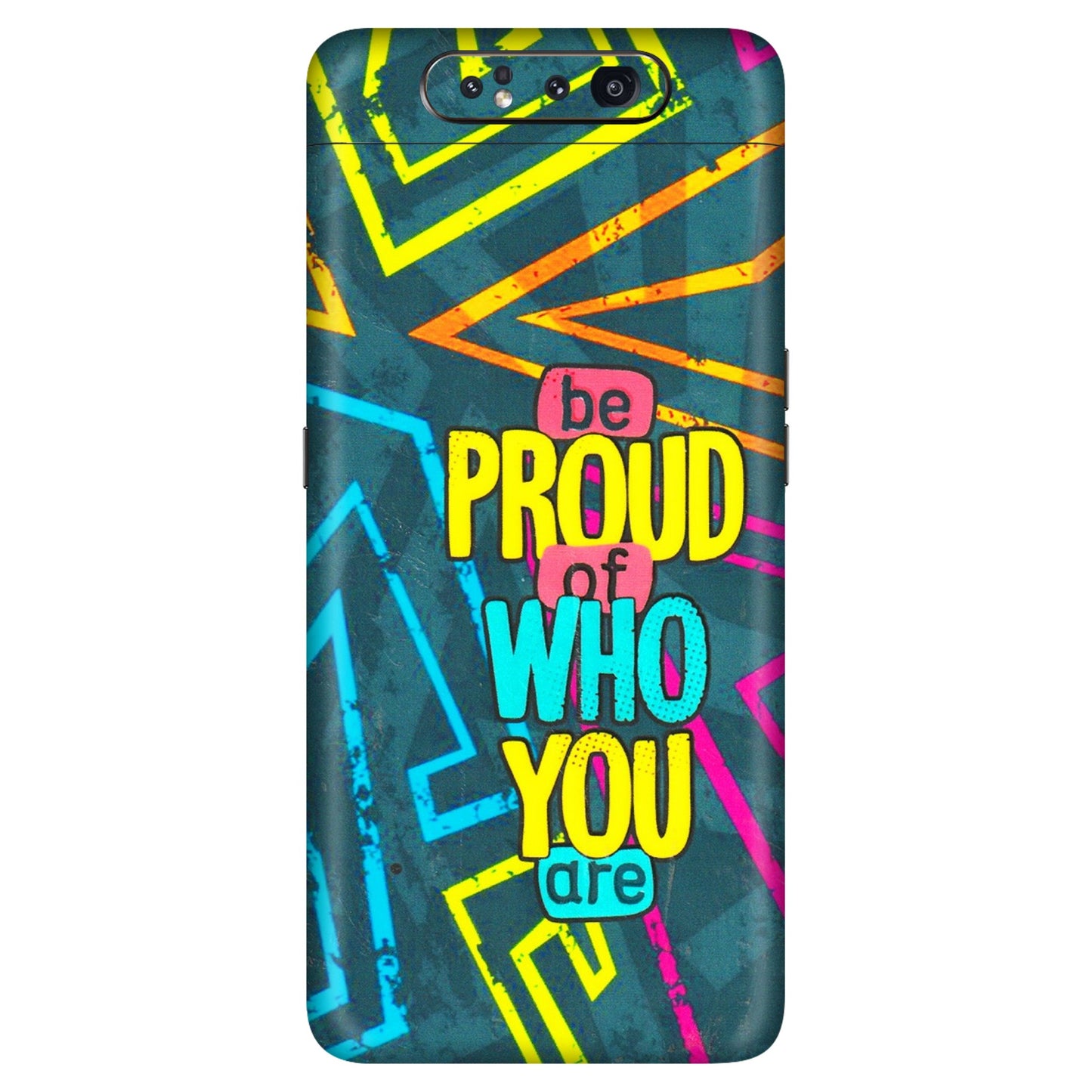 Samsung A/S Series Phone Skins (All Models) - Be Proud Of Who You Are - 3D Embossed Finish (L-277) Samsung Galaxy A80