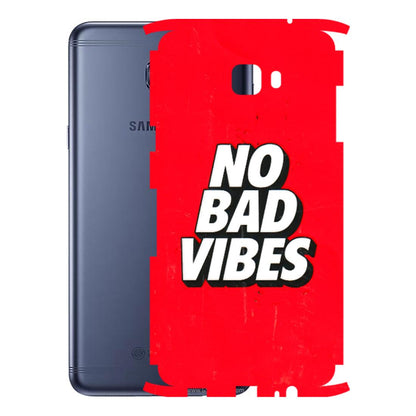 Samsung M/F/Note/Flip and C Phone Skins (All Models) - No Bad Vibes - 3D Embossed Finish (L-280) Samsung Galaxy C7 Pro