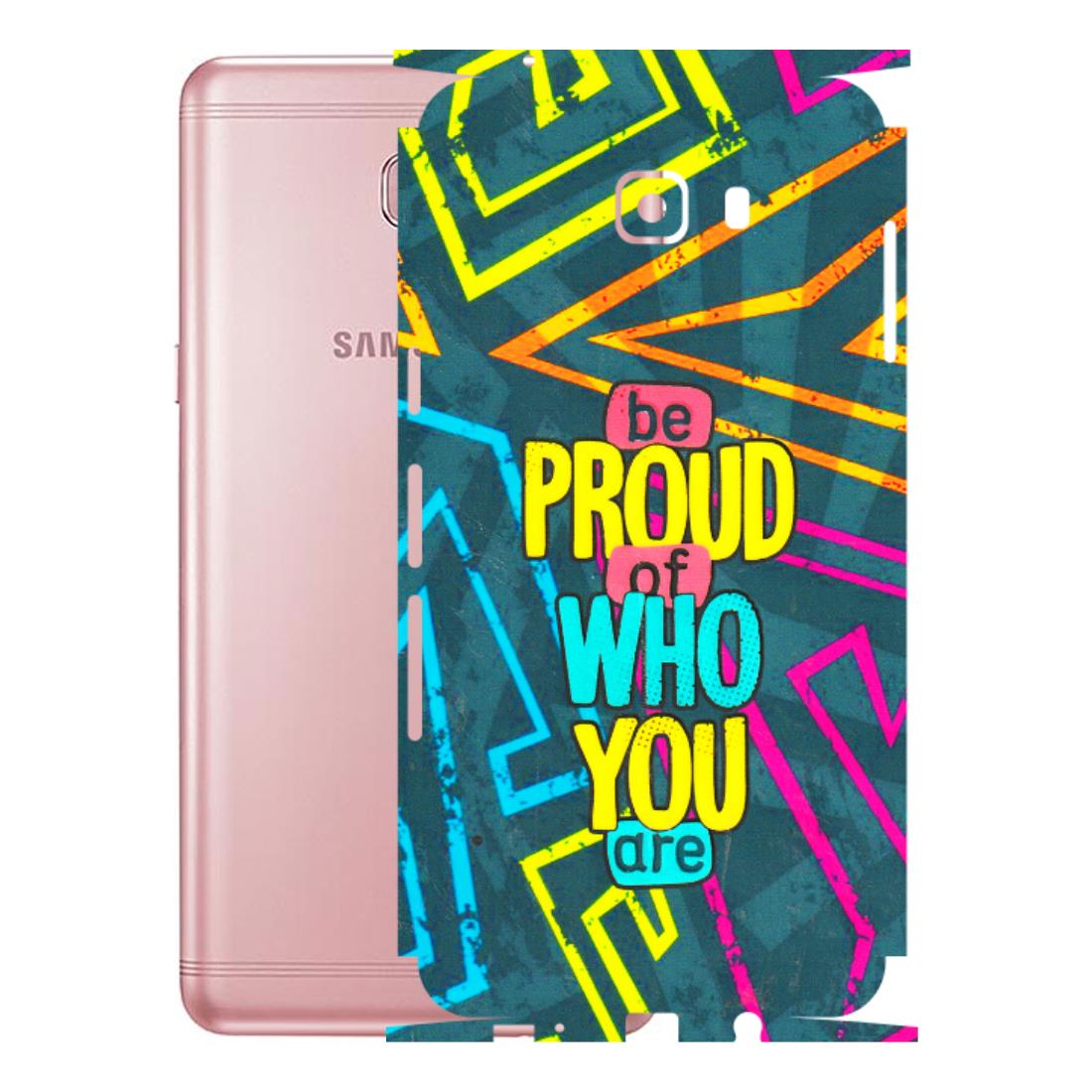 Samsung M/F/Note/Flip and C Phone Skins (All Models) - Be Proud Of Who You Are - 3D Embossed Finish (L-277) Samsung Galaxy C9 Pro